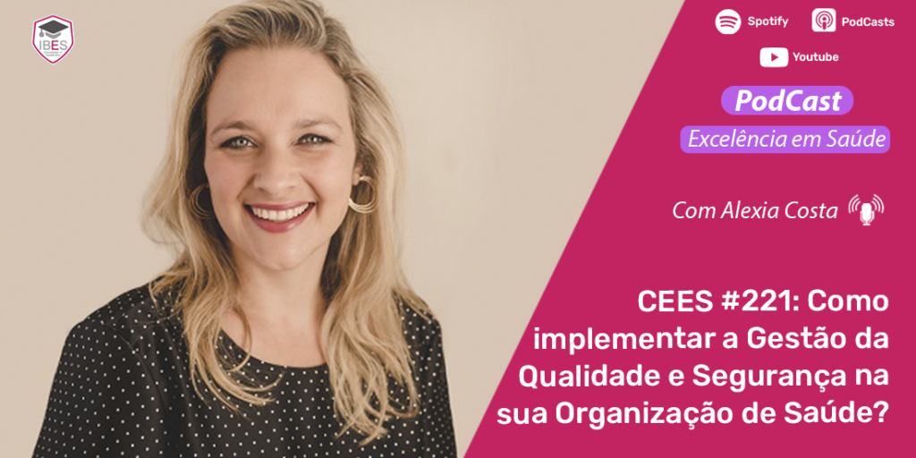 CEES#221: Como implementar a Gestão da Qualidade e Segurança na sua Organização de Saúde?