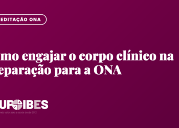 Como engajar o corpo clínico na preparação para a ONA